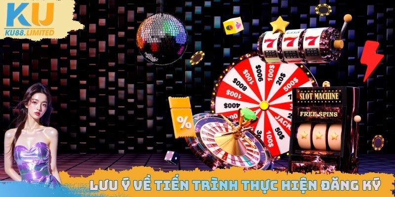 Đăng Ký Ku88 - Tạo Acc Cực Nhanh, Rinh Ngay Quà Khởi Nghiệp 3 Lưu ý về tiến trình thực hiện đăng ký